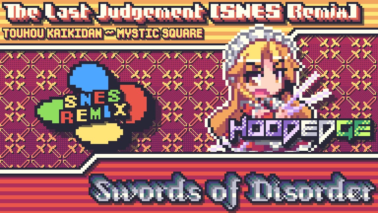 Touhou 5: MS - Swords Of Disorder ~ The Last Judgement (SNES Remix)