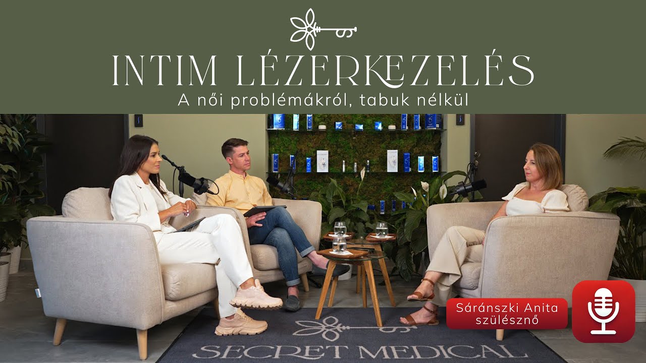 Női problémák, intim lézerkezelés - Sáránszki Anita - Secret Medical Podcast