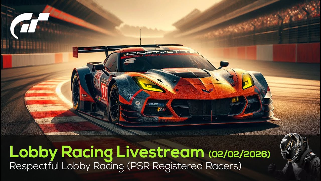🟢 LIVE Gran Turismo 7 - PSR Respectful Lobby Racing - 02/02/2026