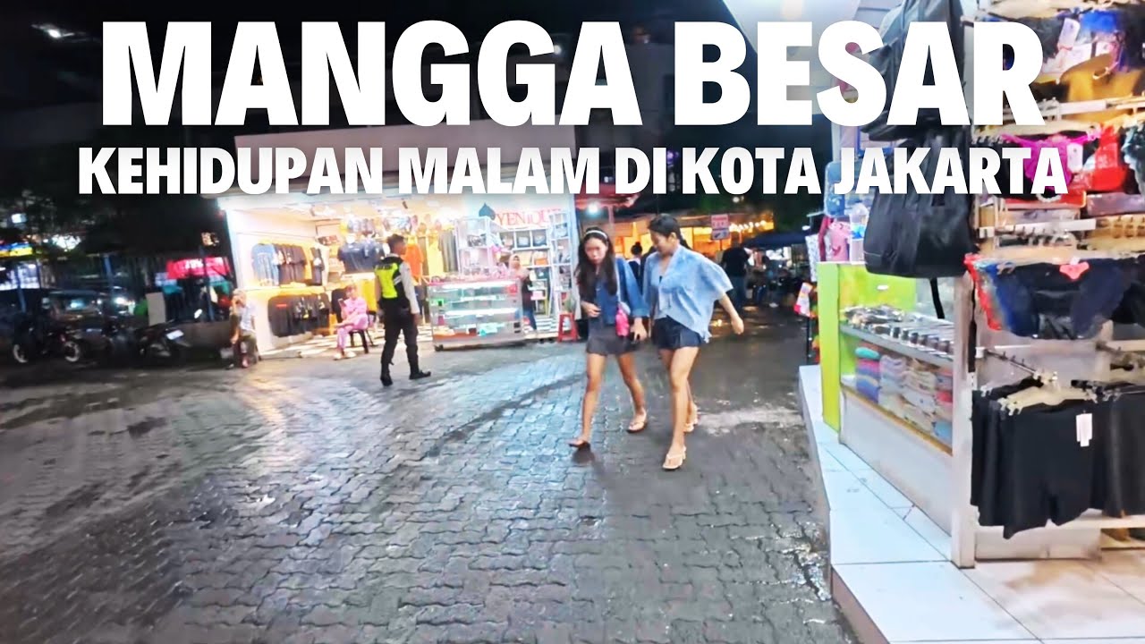 KEHIDUPAN MALAM  DI KOTA JAKARTA | Lokasari Mangga Besar 