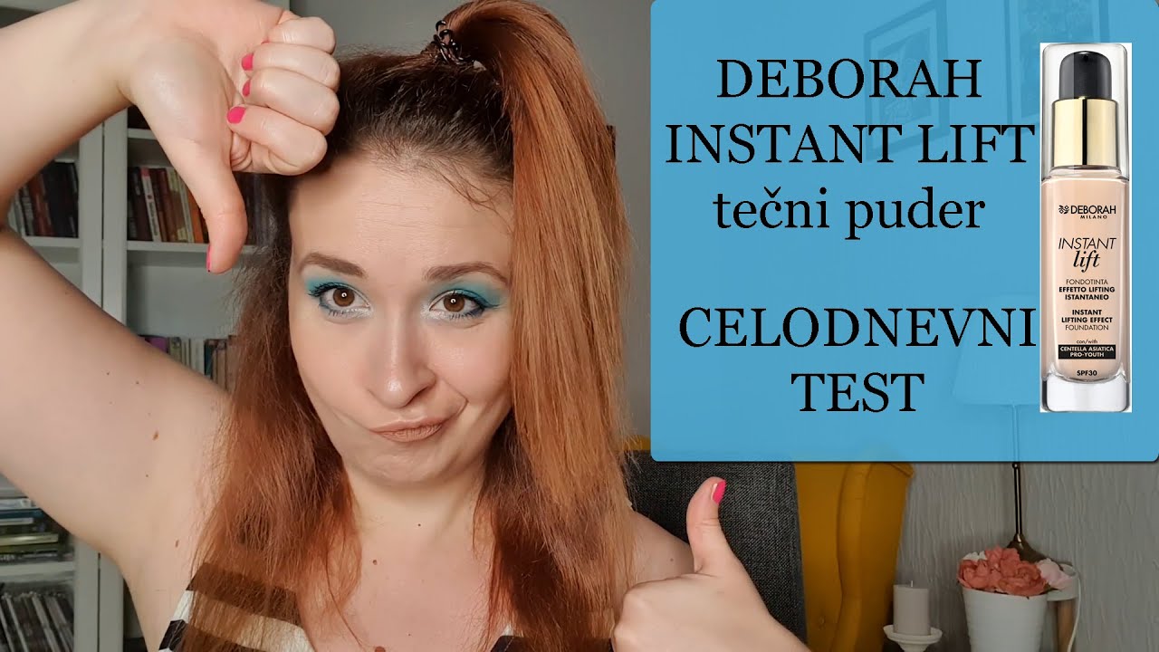DEBORAH INSTANT LIFT tečni puder: CELODNEVNI TEST