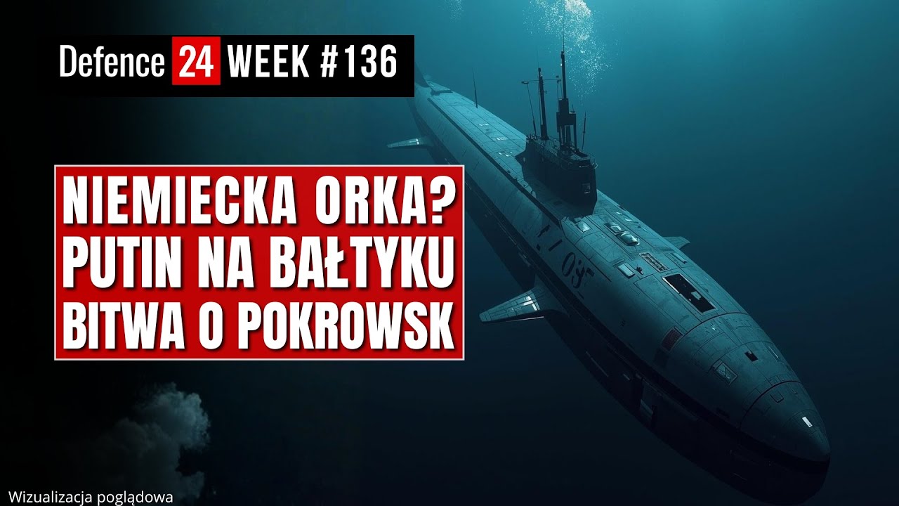 Niemiecka Orka? | Putin na Bałtyku | Pokrowsk | Defence24Week #136