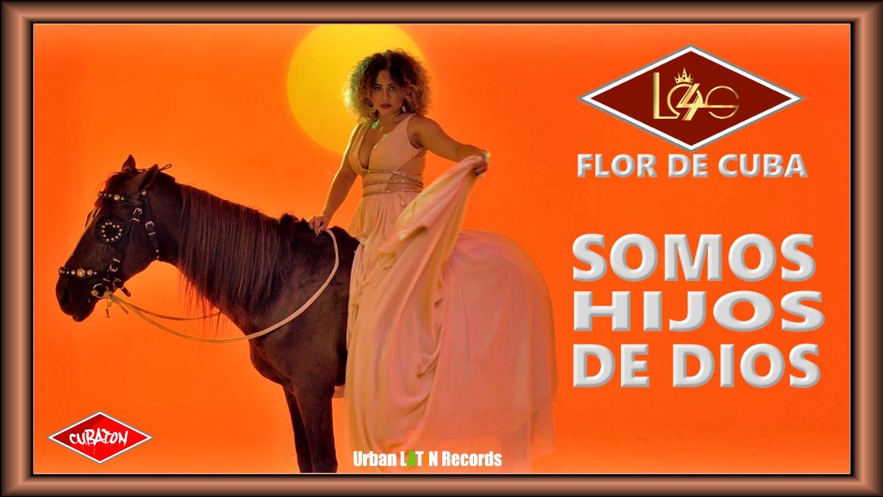 LOS 4 ❌ FLOR DE CUBA ► SOMOS HIJOS DE DIOS (OFFFICIAL VIDEO)