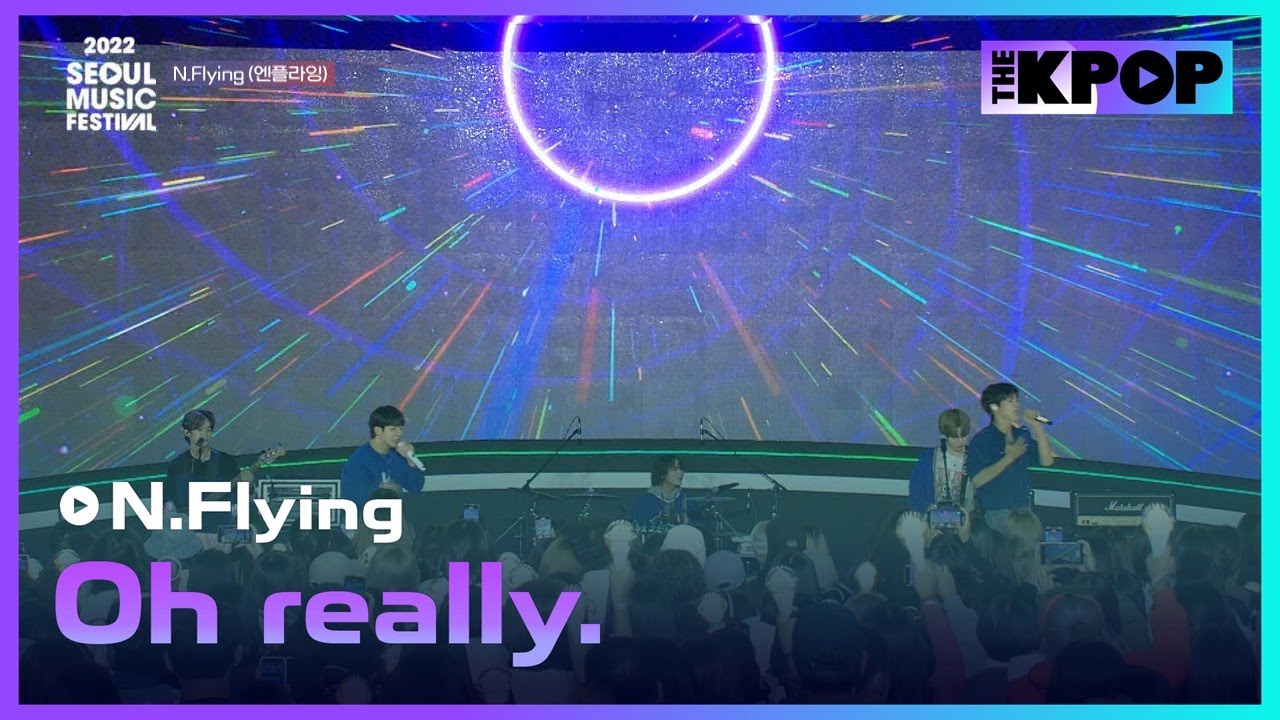 N.Flying, Oh really. (엔플라잉, 아 진짜요.) [2022 서울뮤직페스티벌 DAY3]