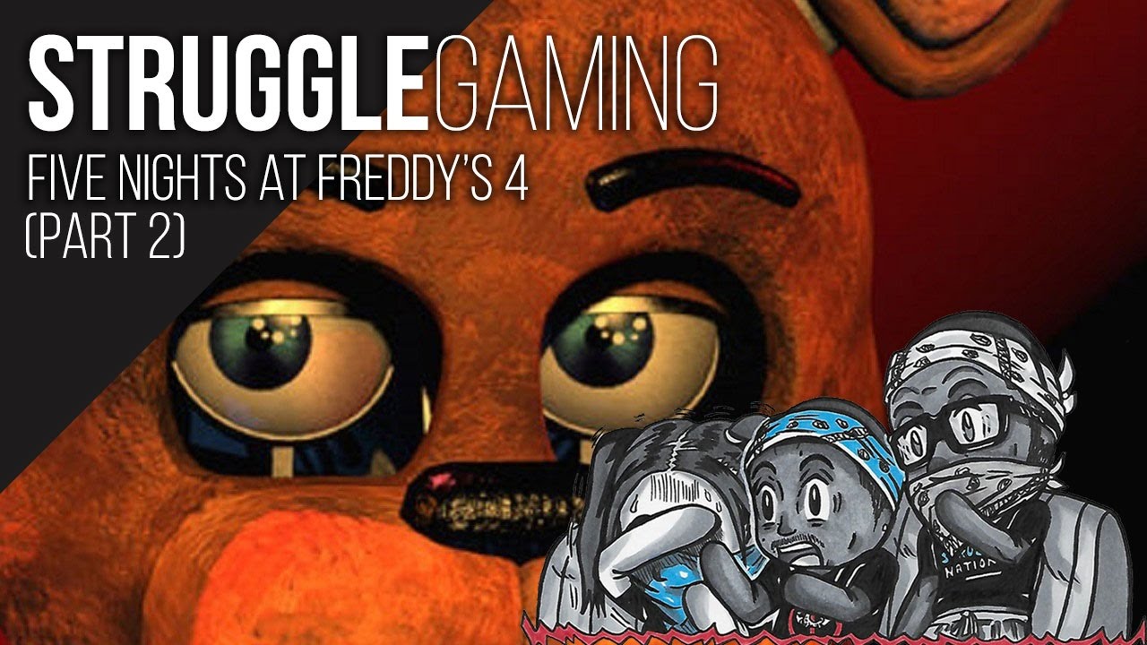 STRUGGLE GAMING | Five Nights at Freddy's 4 (Part 2)
