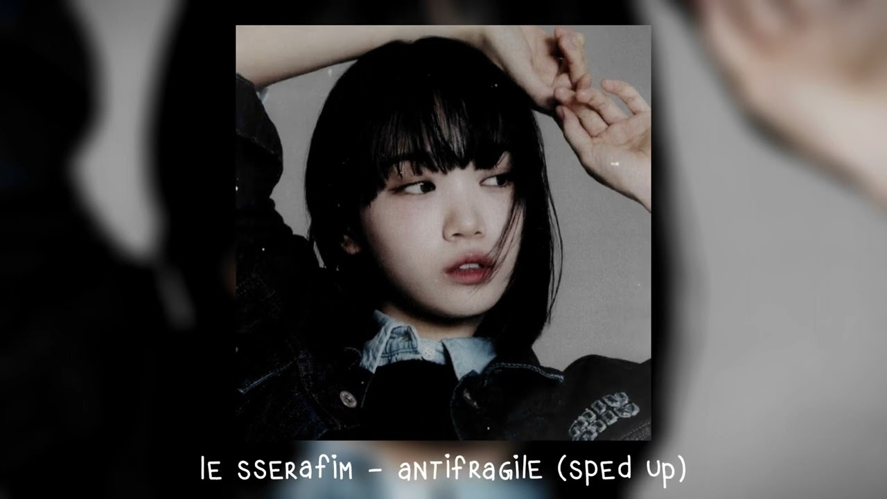 le sserafim - antifragile (𝒔𝒑𝒆𝒅 𝒖𝒑)