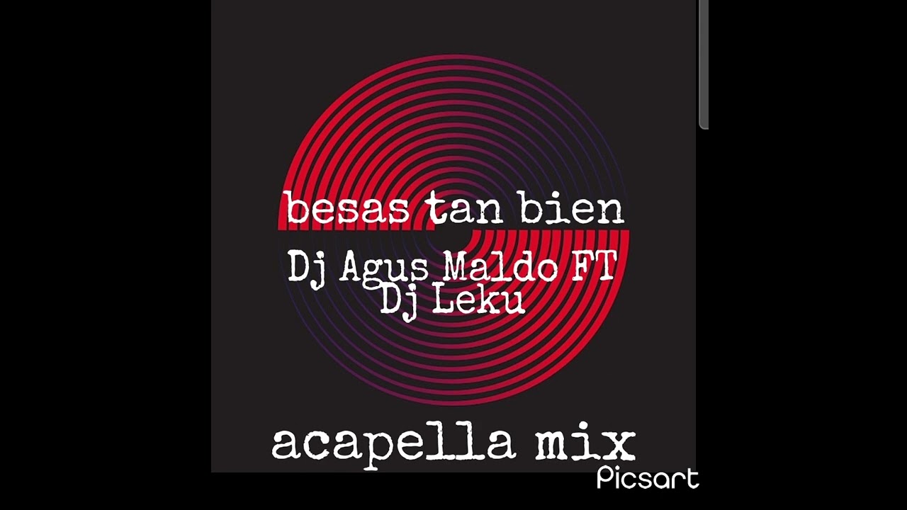 Besas tan bien (acapella mix) @agus.maldo01 Ft. Dj leku