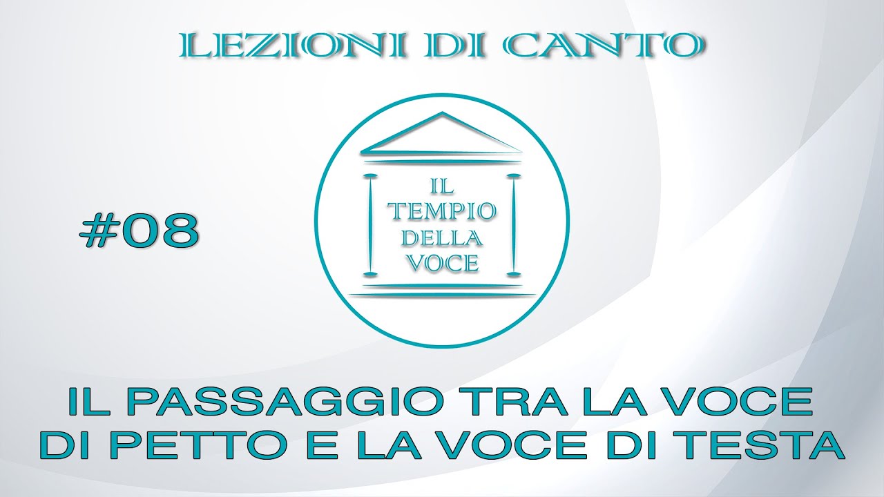 Lezioni di Canto  IL PASSAGGIO TRA LA VOCE DI PETTO E LA VOCE DI TESTA #8