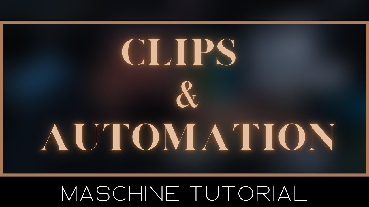 Maschine Tutorial: Automation With Clips
