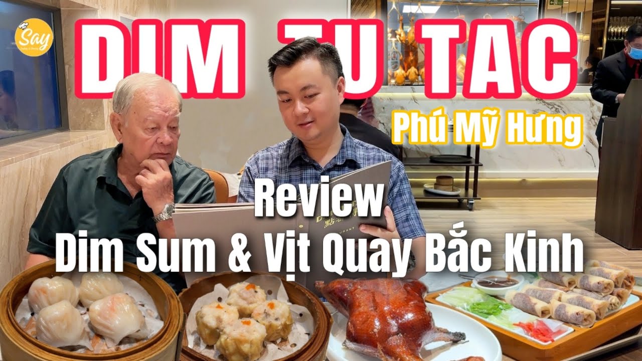 Review Dimsum & Vịt Quay Bắc Kinh Tại DIM TU TAC Quận 7 | Phong Vị Chợ Lớn Đã Tới Phú Mỹ Hưng