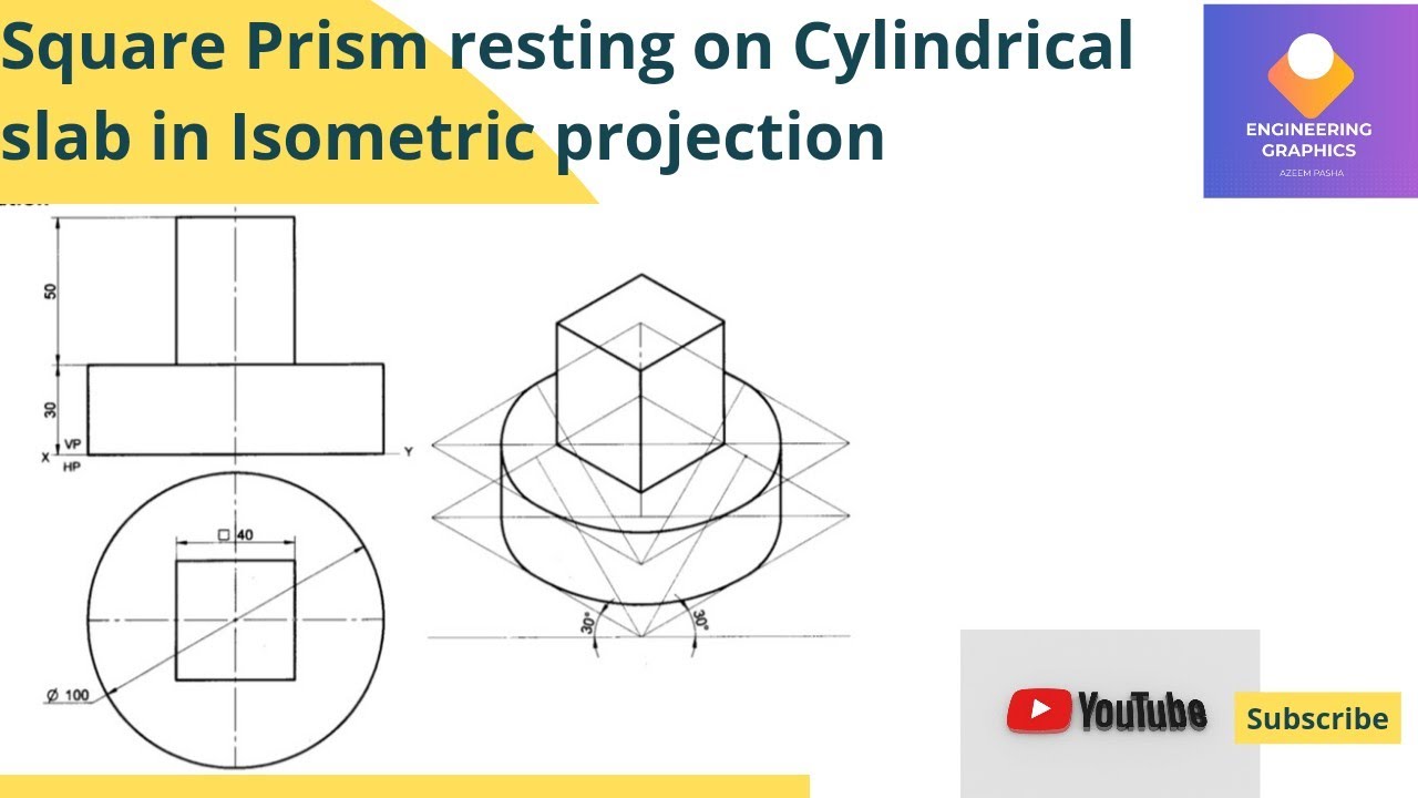 Square Prism resting on Cylindrical slab in Isometric projection in Sketch Engineering Graphics