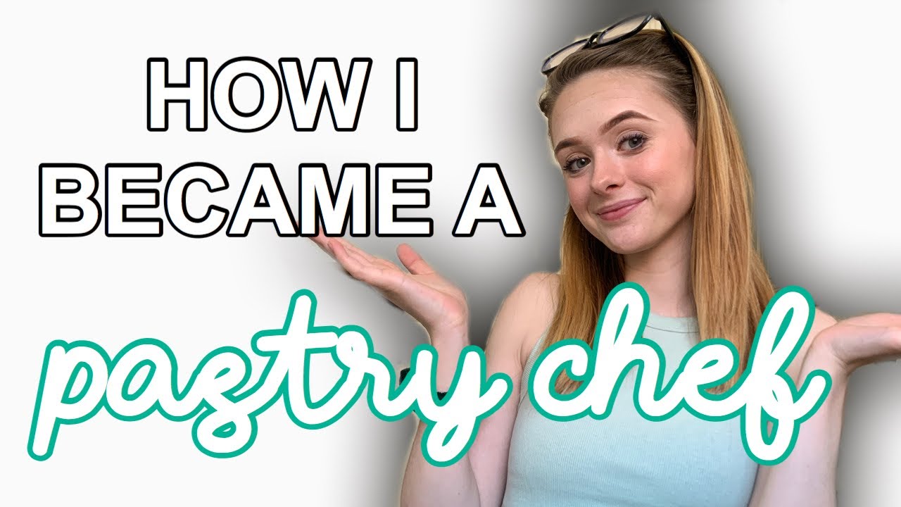 HOW I BECAME A PASTRY CHEF