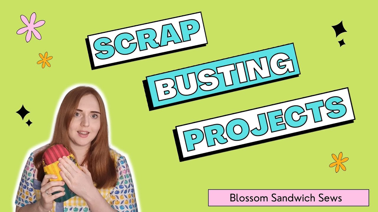 Scrap Busting Sewing Projects