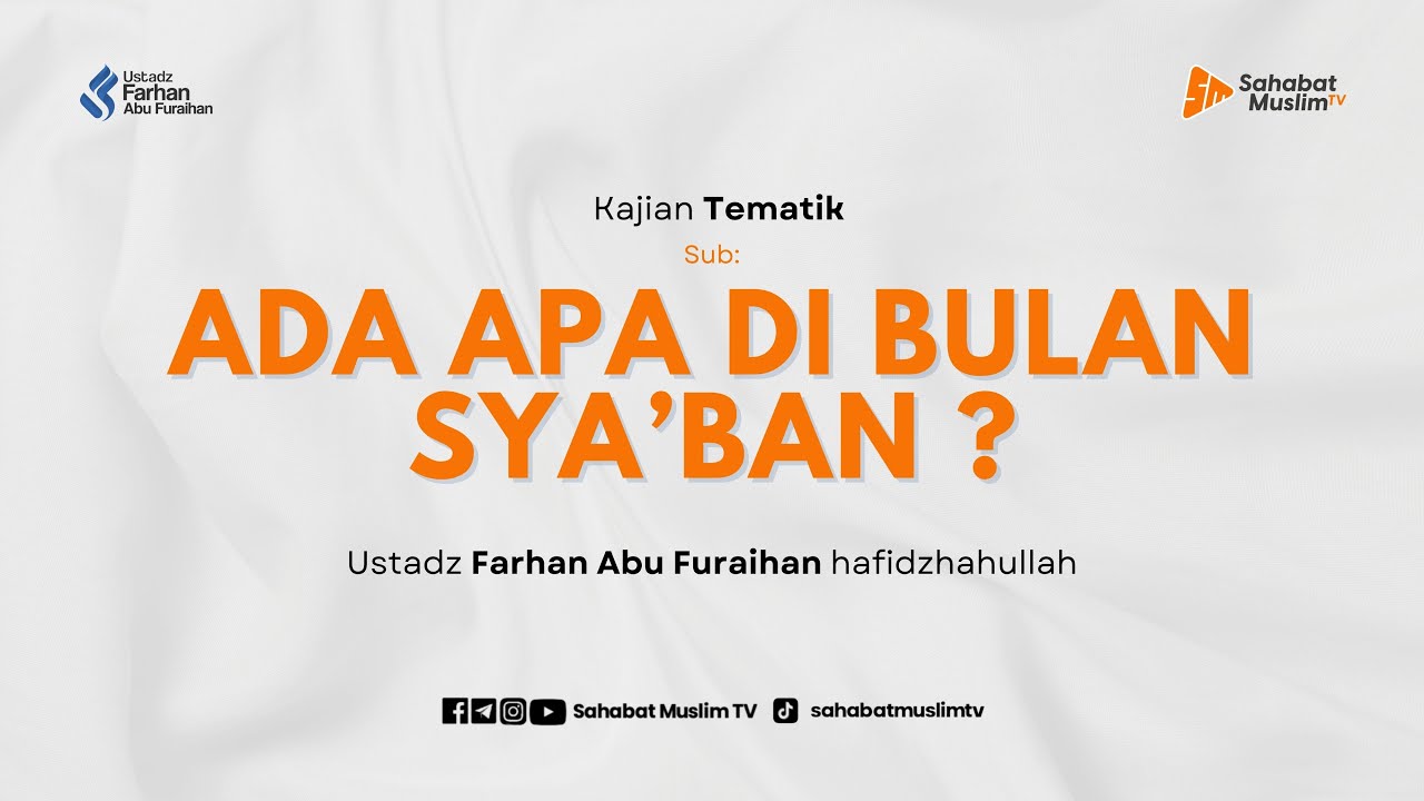 [LIVE] ADA APA DI BULAN SYA'BAN ? - Ustadz Farhan Abu Furaihan