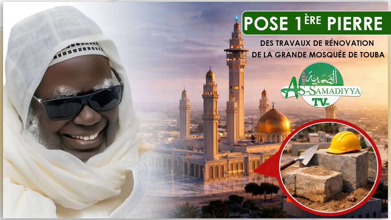 🔴LIVE - Suivez la Pose de la 1ère Pierre des Travaux de rénovation de la Grande Mosquée de Touba