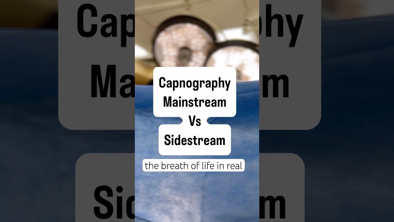Capnography : Mainstream Vs Sidestream 