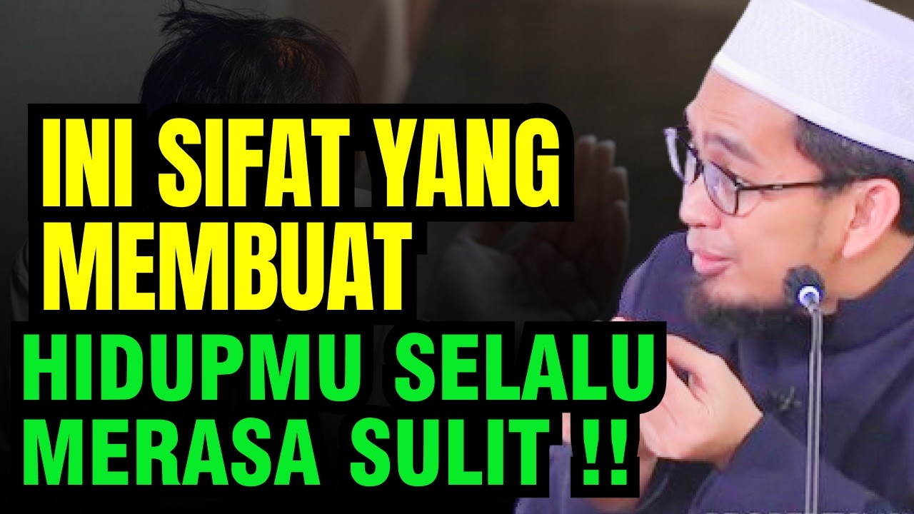 INI SIFAT YANG MEMBUAT HIDUPMU SELALU MERASA SULIT !! - Ustadz Adi Hidayat