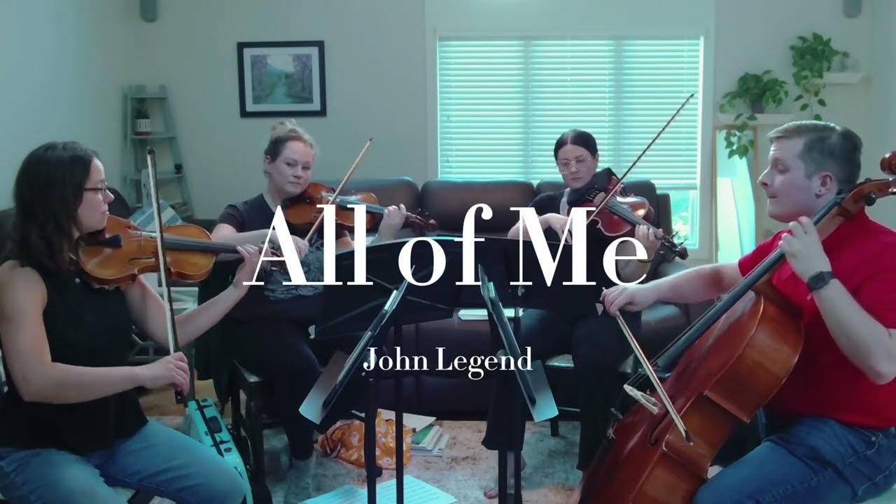 All of Me- John Legend (String Quartet)