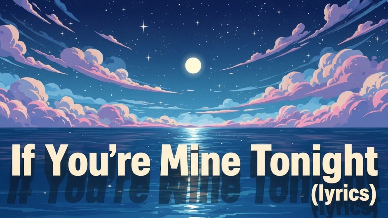 If You’re Mine Tonight (lyrics) | Original Romantic Pop Love Song