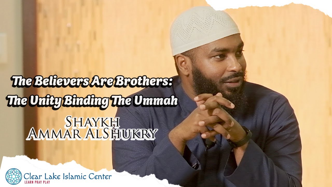 The Believers are Brothers: The Unity Binding the Ummah