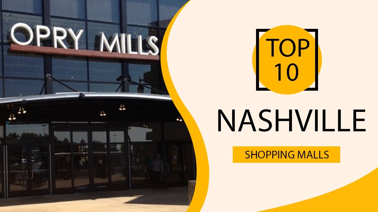 Top 10 Shopping Malls to Visit in Nashville, Tennessee | USA - English