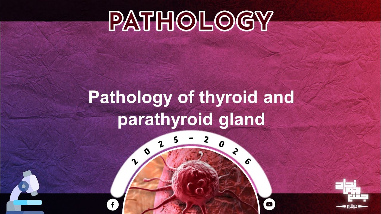 L2: Thyroid and parathyroid glands; Pathology