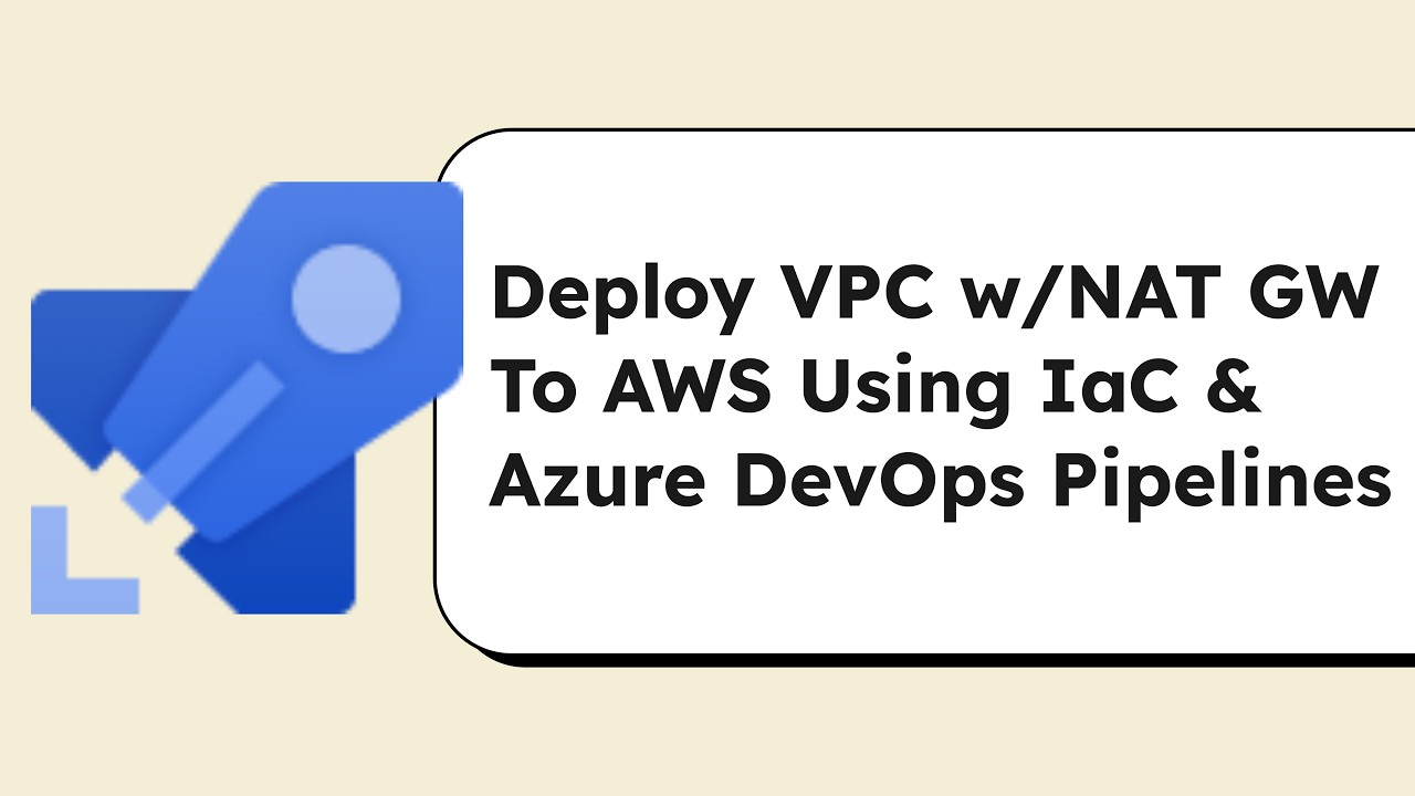 Deploy VPC With NAT GW To AWS Using Azure DevOps Pipelines