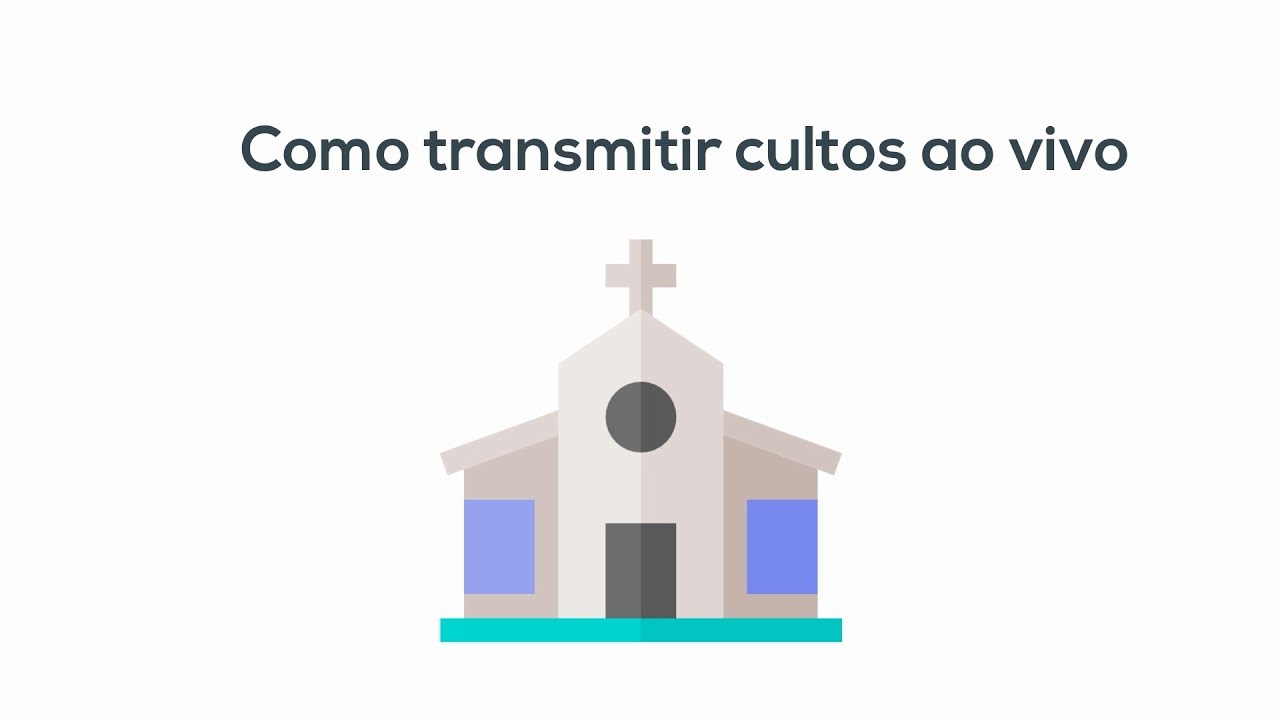 Como transmitir culto ao vivo