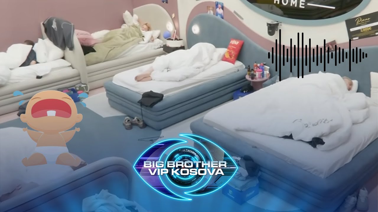 Të qara bebesh në shtëpi! Kështu nis dita e re në Big Brother VIP Kosova 4.
