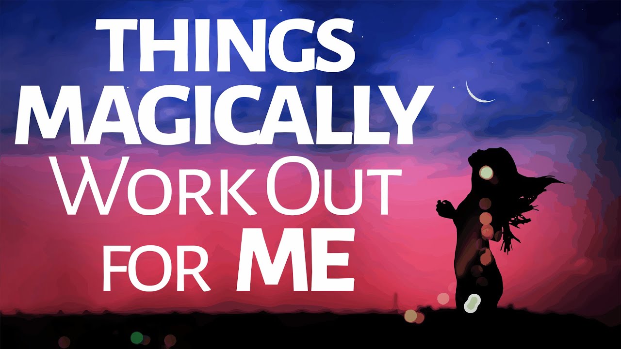 Abraham Hicks ~ Things Will Magically Work Out for Me