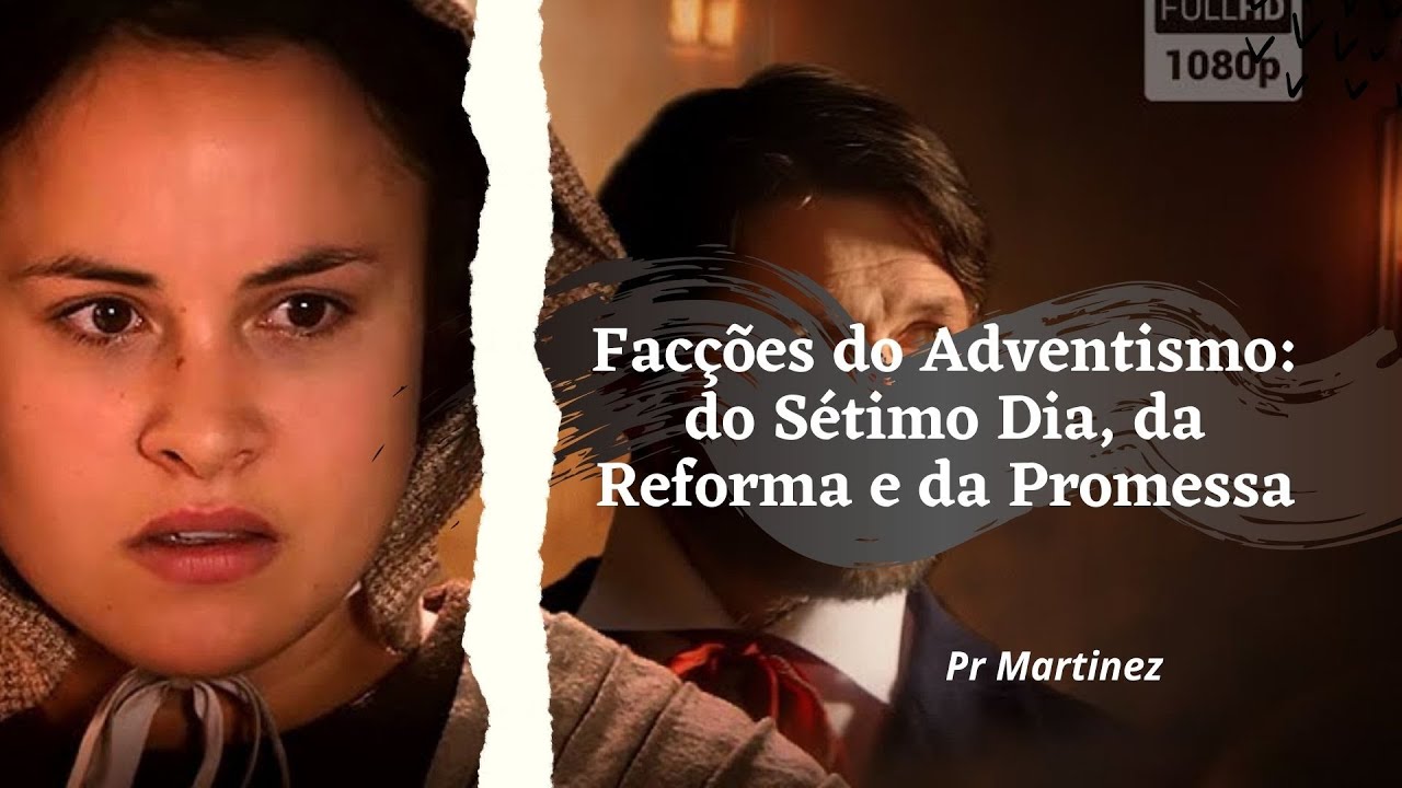 Facções do Adventismo: do Sétimo Dia, da Reforma e da Promessa