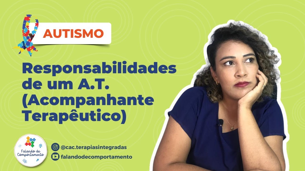 Responsabilidades de um A.T. -  Acompanhante Terapêutico