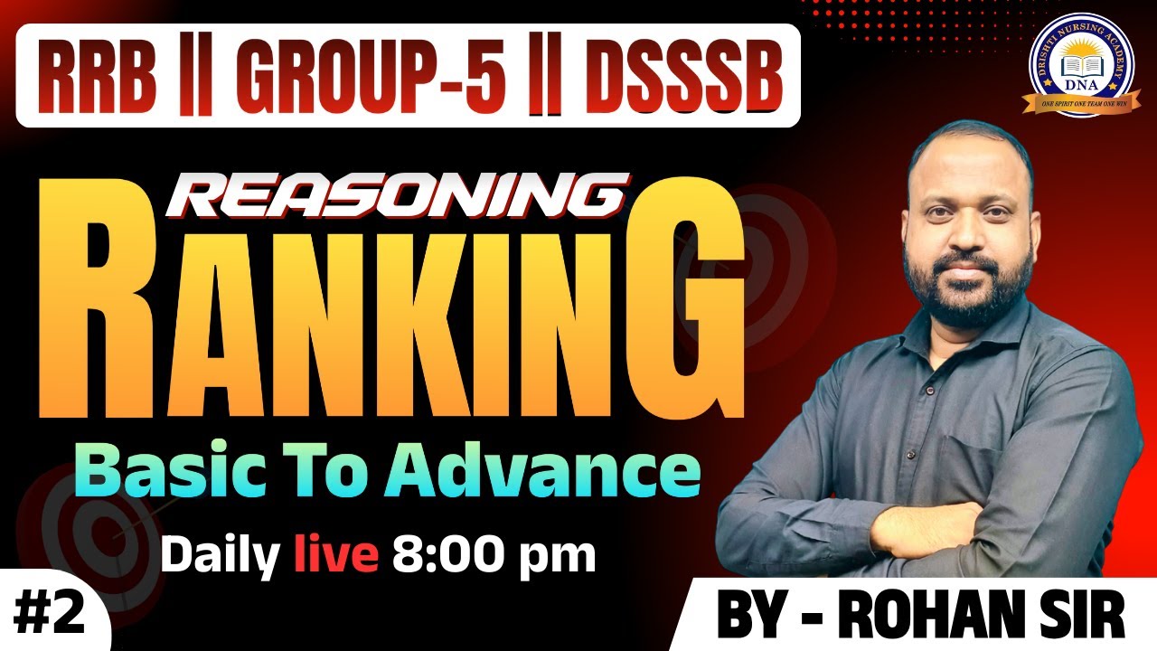 RRB | Group-5 | DSSSB | Reasoning Ranking 🔥 | Basic to Advance | CLASS - 02 | By Rohan Sir