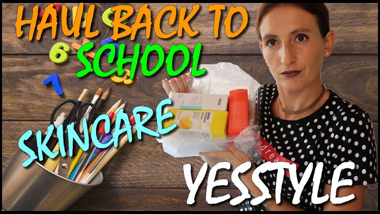 💼 HAUL BACK TO SCHOOL SKINCARE : YESSTYLE