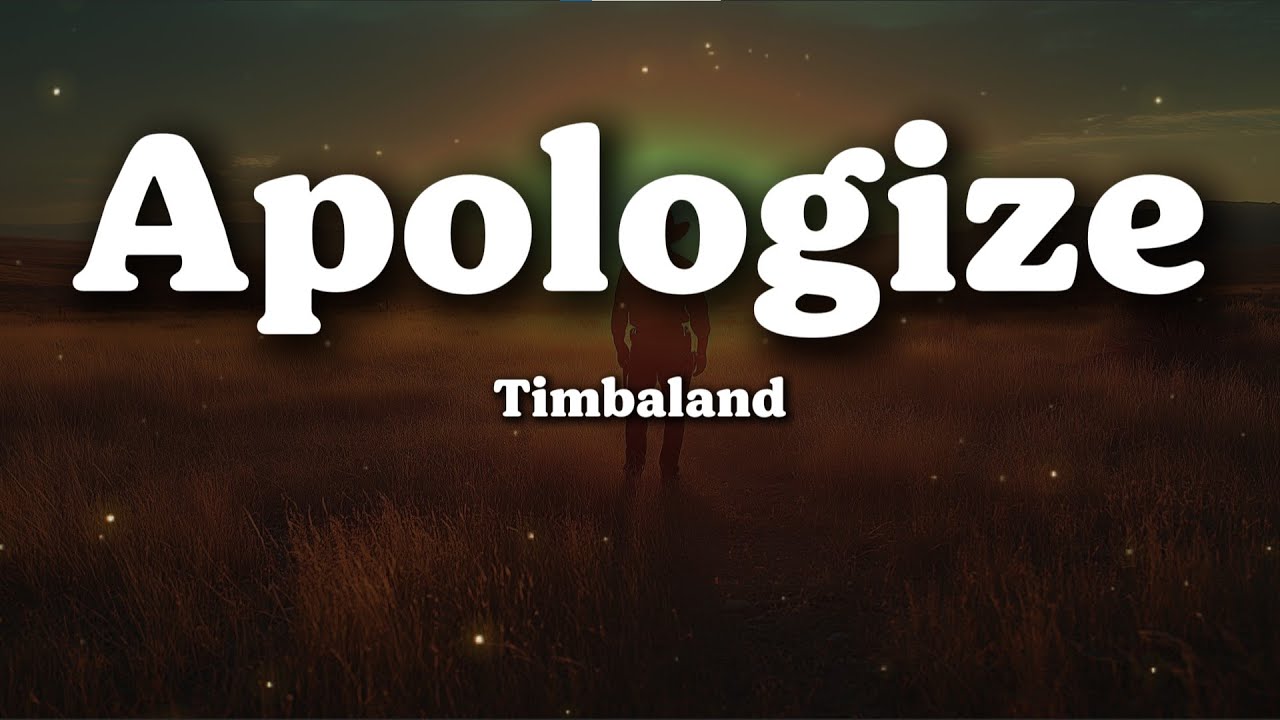 Timbaland – Apologize (Lyrics) ft. OneRepublic | Emotional Breakup
