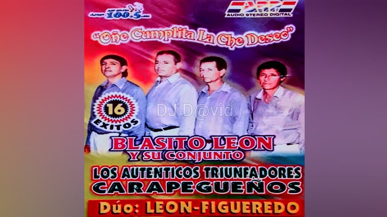 Blasito León y Su Conjunto Los Auténticos Triunfadores Carapegueños Dúo León Figueredo