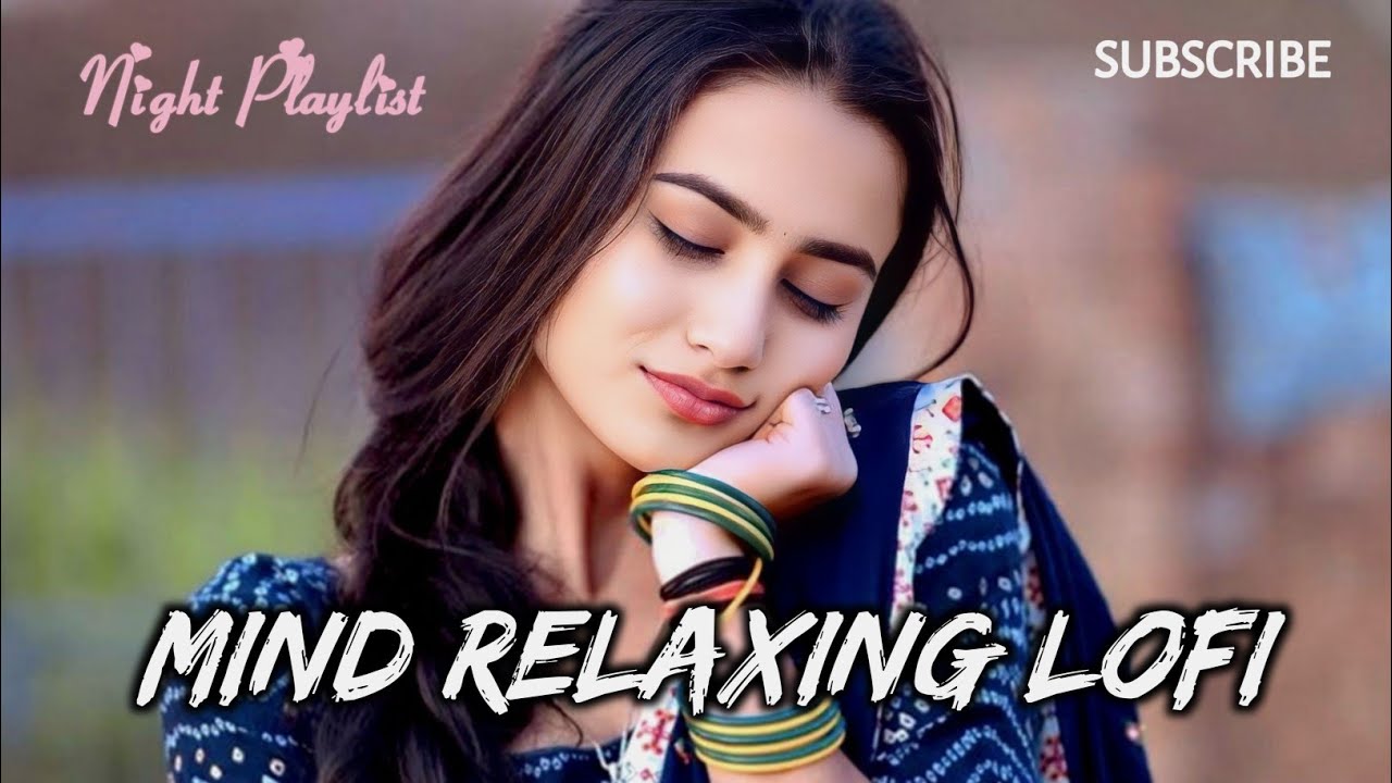 🎶 2026 Ultimate Mind Relaxing Songs Lofi Beats | Study, Sleep & Chill 🎧 Vibes