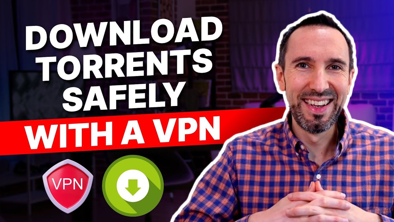 How to Download Torrents Safely with a VPN: Easy Guidance for Beginners