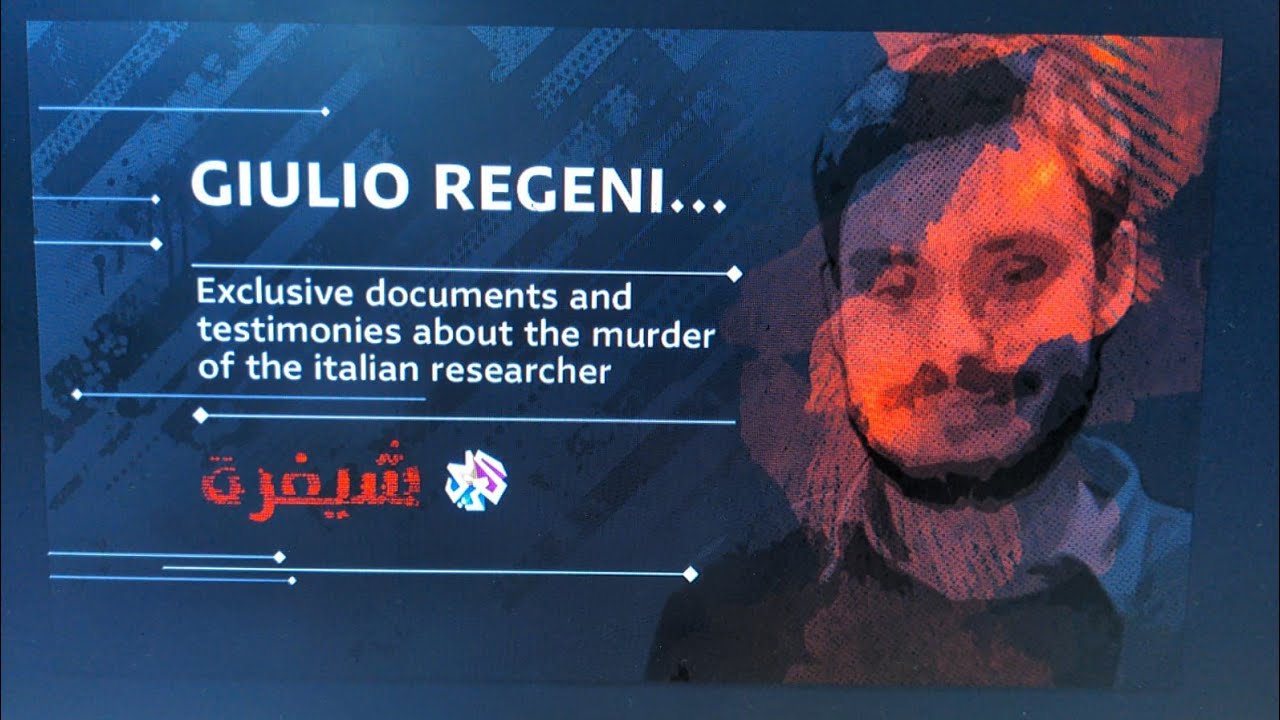 Giulio Regeni .. Buried facts