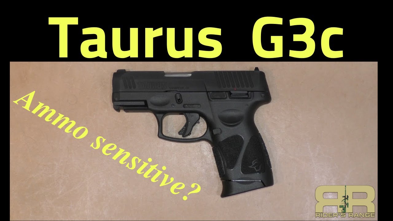 Taurus G3c — Чувствителен к боеприпасам?