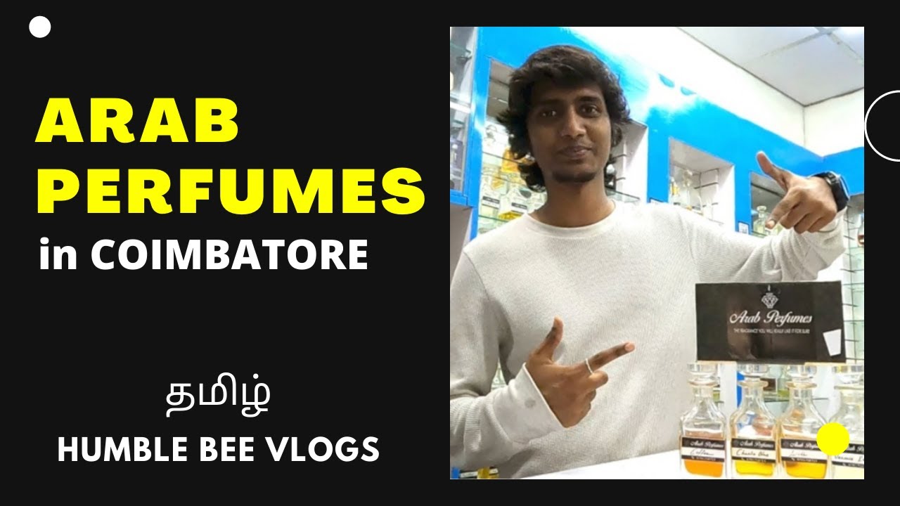 ARAB PERFUMES in Coimbatore | தமிழ் | Tamil | Humble Bee Vlogs