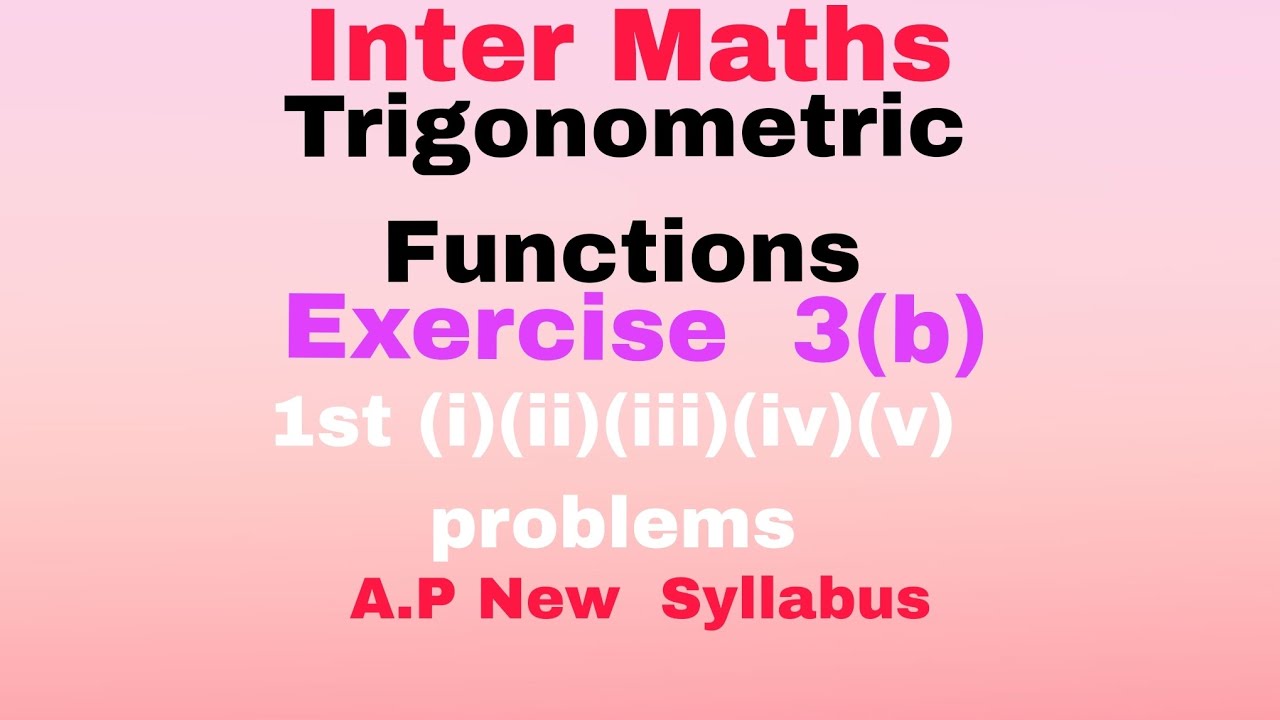 Inter Maths II Trigonometric Functions II Exercise  3(b)II 1stRoman all problems.A.P New Syllabus 