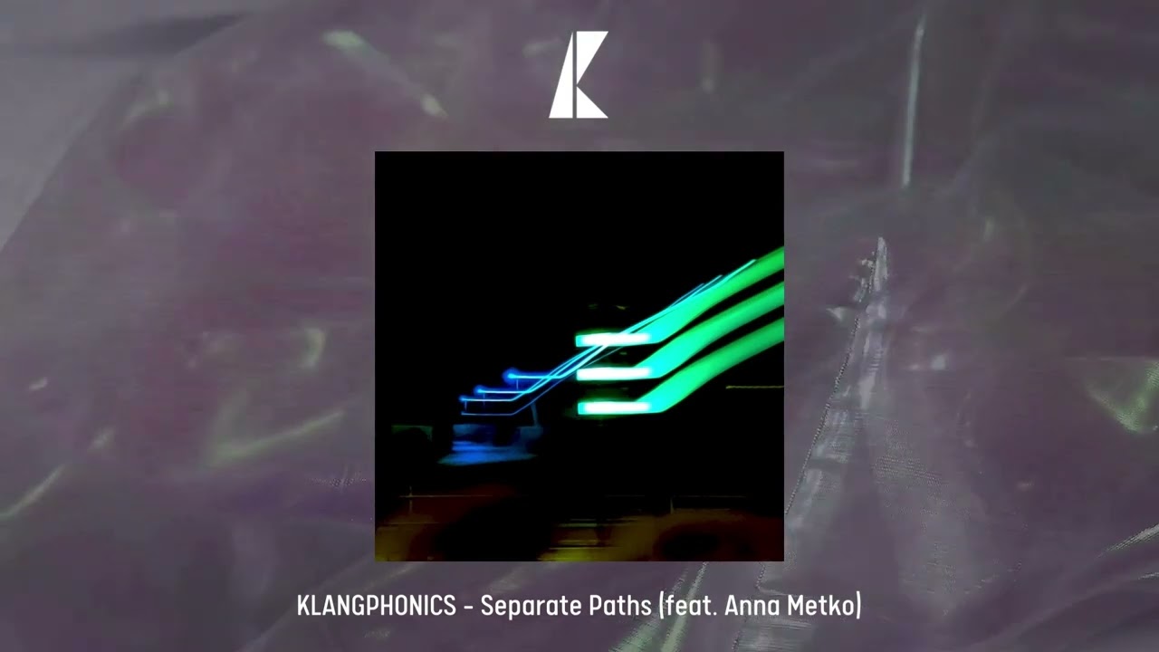 KLANGPHONICS (feat. Anna Metko) - Separate Paths