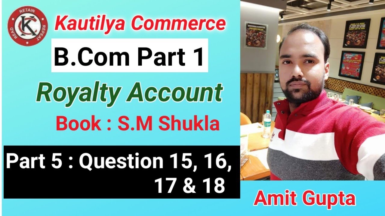 B.Com Part 1 - Royalty Account | Question 15, 16, 17 & 18 | Book - S.M Shukla | Part 5