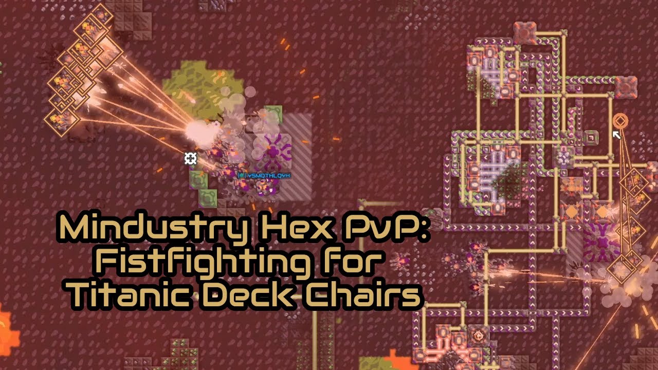 Mindustry Hex PvP: Fistfighting for Titanic Deck Chairs