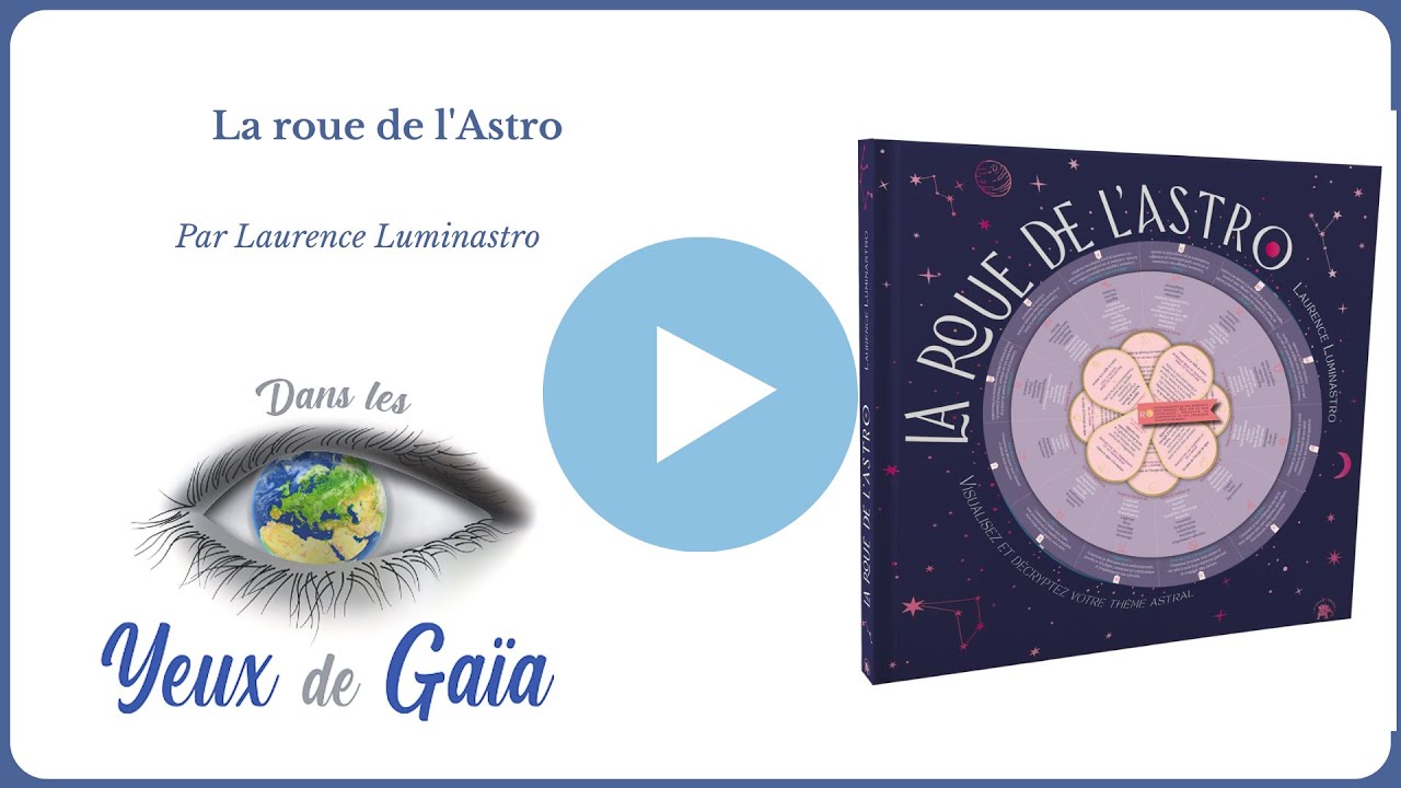 ✨ La Roue de l’Astro – Laurence Luminastro – Lire un thème astral facilement | Dans les Yeux de Gaïa
