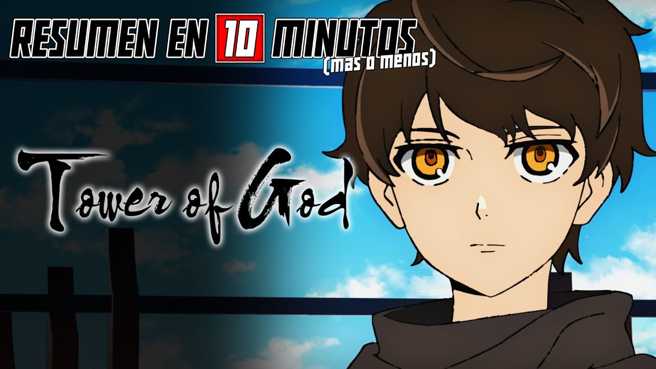 🔷 Tower Of God | Resumen en 10 Minutos (m&aacute;s o menos)