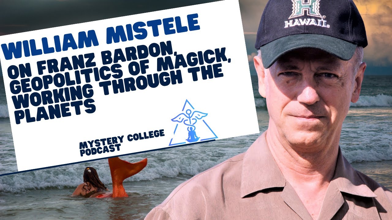 WILLIAM MISTELE: ON FRANZ BARDON GEOPOLITICS OF MAGICK, WORKING THROUGH THE PLANETS
