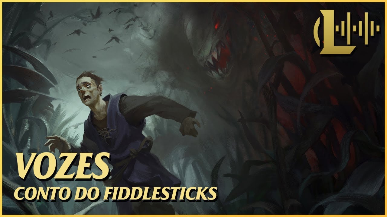 VOZES - CONTO DO FIDDLESTICKS [ PT-BR ]