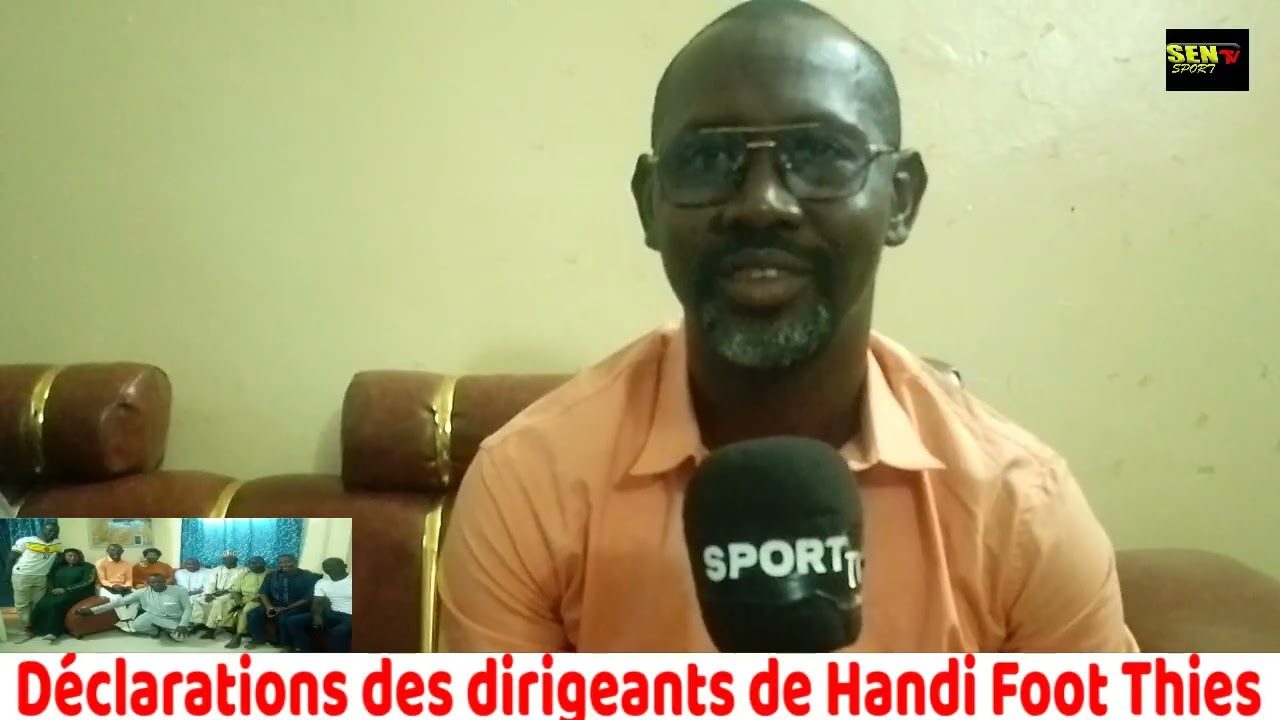Les dirigeants de Handi Foot de thies se prononcent ....